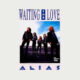 Waiting for love – Alias