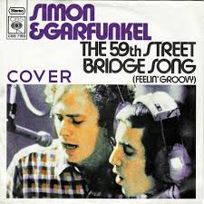 The 59th street bridge song – Simon & Garfunkel