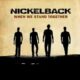 When we stand together – Nickelback