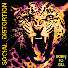 Born to kill – Social Distortion
