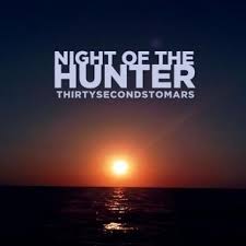 Night of the hunter – Thirty Seconds to Mars