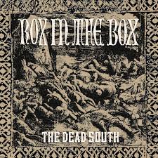 Rox in the box – The Dead South