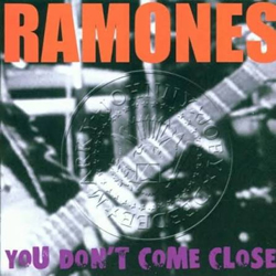 Don't come close – Ramones