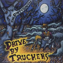 Drive-By Truckers - The Dirty South