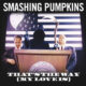 That’s the way (my love is) – The Smashing Pumpkins