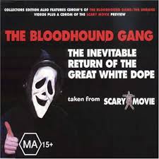 The inevitable return of the great white dope – Bloodhound Gang