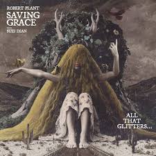 Robert Plant - Saving Grace All That Glitters
