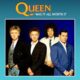 Was it all worth it – Queen